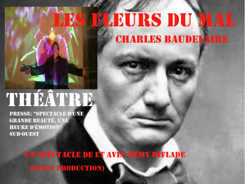LES FLEURS DU MAL Charles Baudelaire de et avec Rémy RIFLADE DU 13 AU 15 SEPTEMBRE 2019