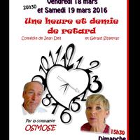 Une heure et demie en retard - 18-19-20 mars 2016